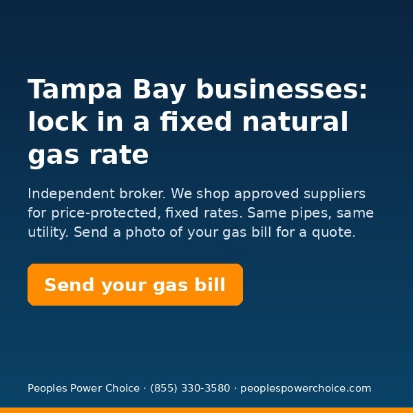 Peoples Power Choice: Tampa Bay businesses, lock in a fixed natural gas rate. Send your gas bill for a quote. Call (855) 330-3580.